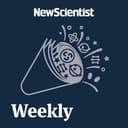New Scientist Weekly Podcast